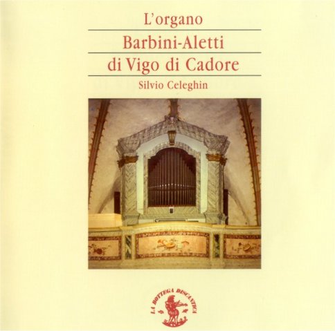 L'Organo Barbini-Aletti di Vigo di Cadore